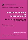 Statistical Methods in Cancer Research: Volume II: The Design and Analysis of Cohort Studies Statistical Methods in Cancer Research: Volume II: The Design and Analysis of Cohort Studies