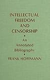 Intellectual freedom and censorship : an annotated bibliography