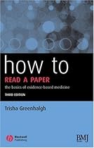 How to Read a Paper: The Basics of Evidence-Based Medicine