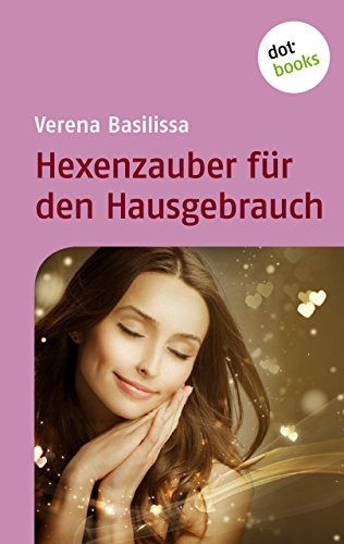 Hexenzauber für den Hausgebrauch (German Edition)