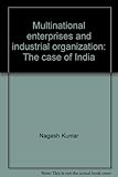 Multinational enterprises and industrial organization : the case of India