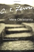 Mere Christianity ( A revised and amplified edition with a new introduction of the 3 books, Broadcast Talks, Christian Behaviour and Beyond Personality