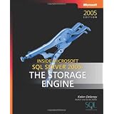 Inside Microsoft&reg; SQL Server 2005: The Storage Engine (Solid Quality Learning) ~ Kalen Delaney