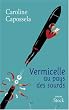 Vermicelle au pays des sourds