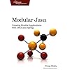 Modular Java: Creating Flexible Applications with OSGi and Spring (Pragmatic Programmers)