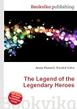 The Legend of the Legendary Heroes