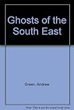 Ghosts of the south east