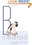 B Is for Bondage (Erotic Alphabet)