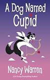 A Dog Named Cupid (A Romance in Four Seasons)