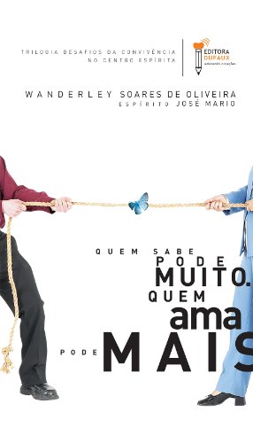 Quem sabe pode muito. Quem ama pode mais: 1 (Portuguese Edition)