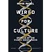 Wired For Culture