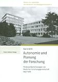 Produkt-Bild: Autonomie und Planung der Forschung. F&ouml;rderpolitische Strategien der Deutschen Forschungsgemeinschaft 1949-1968 (Studien Zur Geschichte der Deutschen Forschungsgemeinschaf S)