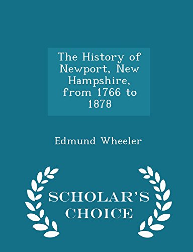 The History of Newport, New Hampshire, from 1766 to 1878 - Scholar's Choice Edition