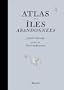 Atlas des �les abandonn�es