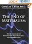 The End of Materialism: How Evidence of the Paranormal Is Bringing Science and Spirit Together