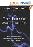 The End of Materialism: How Evidence of the Paranormal is Bringing Science and Spirit Together (Ions / Nhp)