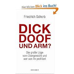 Dick, doof und arm: Die gro�e L�ge vom �bergewicht und wer von ihr profitiert