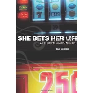 She Bets Her Life: A True Story of Gambling Addiction