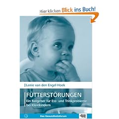 F�tterst�rungen: Ein Ratgeber f�r Ess- und Trinkprobleme bei Kleinkindern