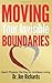 Moving Your Invisible Boundaries: Heart Physics: The Key to Limitless Living