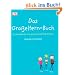 Das Gro�eltern-Buch. Der Ratgeber f�r eine ganz besondere Beziehung