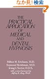 The Practical Application of Medical and Dental Hypnosis