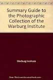Summary guide to the photographic collection of the Warburg Institute, University of London