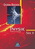 Dorn /Bader Physik. Ausgabe f�r die Kursstufe in Baden-W�rttemberg: Dorn-Bader Physik. Sekundarstufe 2. Kursstufe. Sch�lerbuch. Neubearbeitung. Baden-W�rttemberg - Franz Bader
