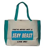 YOU'VE NEVER MET A SEXY BEAST LIKE ME! Large BELLA TOTEBAG w/ pockets (Choice of Colors)
