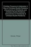 Christian presence in Indonesia : a review of Christian-Muslim relations