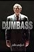 DUMBASS by Jules Carlysle