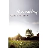 The Valley: A Novelby Gayle Friesen
