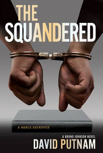The Squandered: A Bruno Johnson Novel (Bruno Johnson Series)