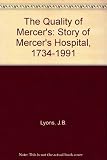 The quality of Mercer's : the story of Mercer's Hospital, 1734-1991