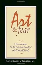 Art & Fear: Observations On the Perils (and Rewards) of Artmaking