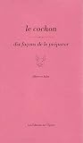Livres Recette de Viandes, volailles, gibiers - Le cochon : Dix façons de le préparer