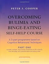 Overcoming Bulimia Self-help Course: A Self-help Practical Manual Using Cognitive Behavioral Techniques (3 Book Set)