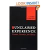 Unclaimed Experience: Trauma, Narrative and History