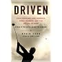Driven: Teen Phenoms, Mad Parents, Swing Science, and the Future of Golf