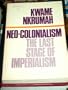 Neo-Colonialism: The Last Stage of Imperialism