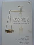 Discovering biblical equality : complementarity without hierarchy