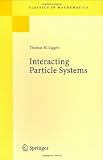 Interacting Particle Systems (Classics in Mathematics)