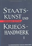 Bild zu: "Staatskunst und Kriegshandwerk. Das Problem des ""Militarismus"" in Deutschland": Staatskunst und Kriegshandwerk, in 4 Bdn., Bd.1, Die altpreu&szlig;ische Tradition (1740-1890)