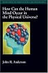 How Can the Human Mind Occur in the Physical Universe? (Oxford Series on Cognitive Models and Architectures)