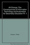 All change : the consequences of information technology and automation for secondary education