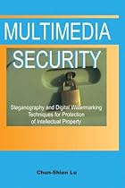 Multimedia Security:: Steganography and Digital Watermarking Techniques for Protection of Intellectual Property