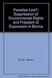 Paradise lost? : the suppression of environmental rights and freedom of expression in Burma