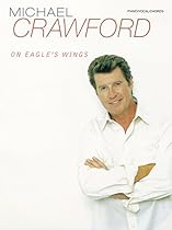 Michael Crawford -- On Eagle's Wings: Piano/Vocal/Chords Michael Crawford -- On Eagle's Wings: Piano/Vocal/Chords