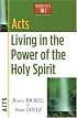 Acts: Living in the Power of the Holy Spirit (Christianity 101? Bible Studies)