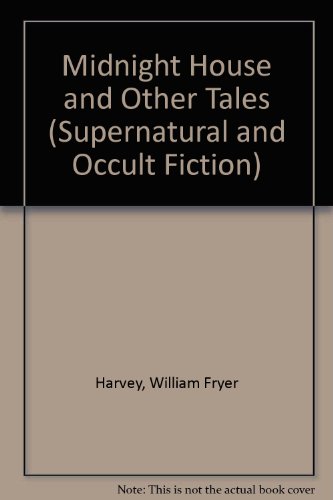 Midnight House and Other Tales (Supernatural and Occult Fiction)